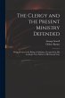 The Clergy and the Present Ministry... - Bild 1