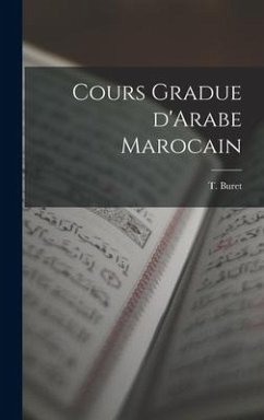Cours Gradue D'Arabe Marocain - Buret, T.