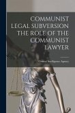 Communist Legal Subversion the Role of the Communist Lawyer