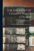 The Ancestry of Charity Haley, 1775-1800: Wife of Major Nicholas Davis of Limington, Maine