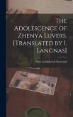 The Adolescence of Zhenya Luvers. [Translated by I. Langnas]