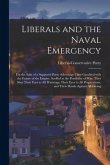 Liberals and the Naval Emergency [microform]: for the Sake of a Supposed Party Advantage They Gambled With the Future of the Empire, Scoffed at the Po