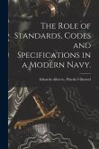 The Role of Standards, Codes and Specifications in a Modern Navy.