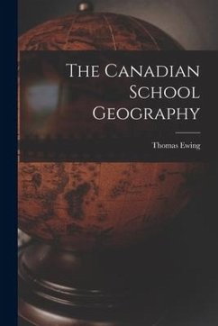 The Canadian School Geography [microform] - Ewing, Thomas