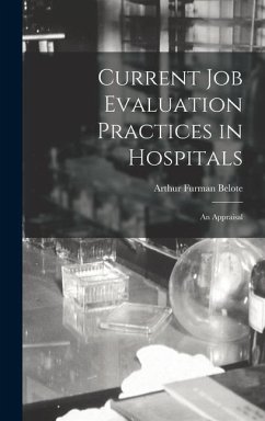 Current Job Evaluation Practices in Hospitals - Belote, Arthur Furman