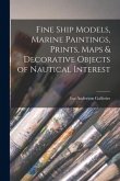 Fine Ship Models, Marine Paintings, Prints, Maps & Decorative Objects of Nautical Interest