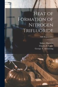 Heat of Formation of Nitrogen Trifluoride; NBS Report 6363 - Marantz, Sidney; Coyle, Charles F.; Armstrong, George T.
