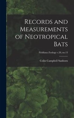 Records and Measurements of Neotropical Bats; Fieldiana Zoology v.20, no.13 - Sanborn, Colin Campbell