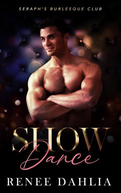 Cover Show Dance (Seraph's Burlesque Club, #5) (eBook, ePUB)