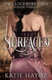 Surfaced (The Clockwork Siren Series, #3) (eBook, ePUB) Surfaced (The Clockwork Siren Series, #3) (eBook, ePUB)