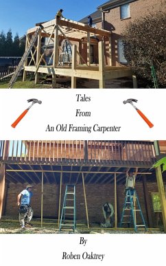 Tales From An Old Framing Carpenter (eBook, ePUB) - Oaktrey, Roben