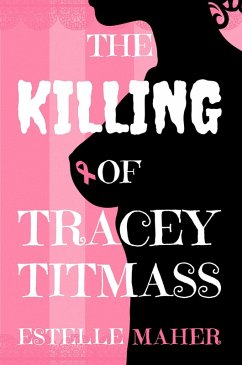 The Killing of Tracey Titmass (eBook, ePUB) - Maher, Estelle