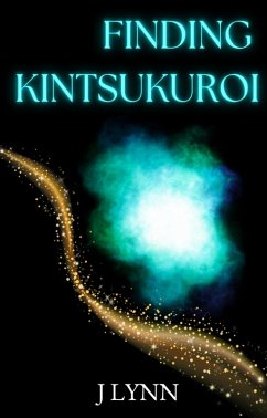 Finding Kintsukuroi (eBook, ePUB) - Lynn, J.