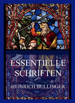 Essentielle Schriften (eBook, ePUB) - Bullinger, Heinrich