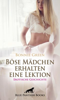 Böse Mädchen erhalten eine Lektion   Erotische Geschichte (eBook, ePUB) - Green, Bonnie