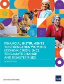 Financial Instruments to Strengthen Women's Economic Resilience to Climate Change and Disaster Risks (eBook, ePUB)