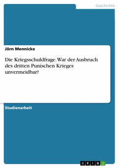 Die Kriegsschuldfrage. War der Ausbruch des dritten Punischen Krieges unvermeidbar? (eBook, PDF) - Mennicke, Jörn