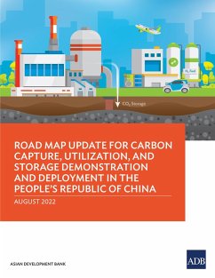 Road Map Update for Carbon Capture, Utilization, and Storage Demonstration and Deployment in the People's Republic of China (eBook, ePUB)