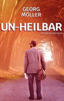 Un-heilbar (eBook, ePUB) - Möller, Georg