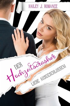Der Hochzeitscrasher (eBook, ePUB) - Romance, Hailey J.