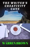 The Writer's Creativity Cave (Prolific Writing for Everyone) (eBook, ePUB)