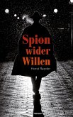 Spion wider Willen (eBook, ePUB)