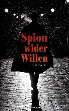 Spion wider Willen (eBook, ePUB) - Raeder, Horst