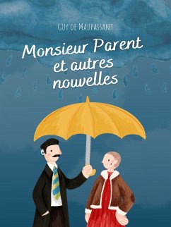 Monsieur Parent et autres nouvelles (eBook, ePUB) - Maupassant, Guy de