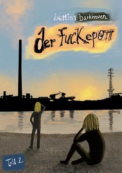 Der Fuckepott: Teil 2 (eBook, ePUB) - Barkhoven, Bettina