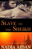 Slave to the Sheikh (The Sheikhs of Sharjah, #1) (eBook, ePUB) Slave to the Sheikh (The Sheikhs of Sharjah, #1) (eBook, ePUB)