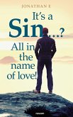 It's a Sin ...? All in the name of love! (eBook, ePUB)