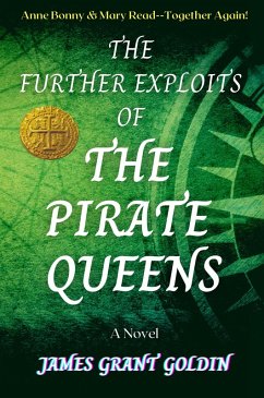 The Further Exploits of The Pirate Queens (eBook, ePUB) - Goldin, James Grant