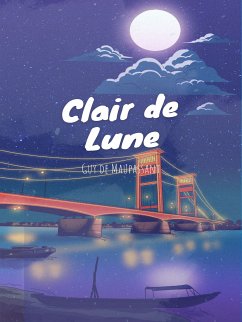 Clair de Lune et autres nouvelles (eBook, ePUB) - Maupassant, Guy de