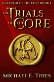 The Trials of the Core (Guardian of the Core, #1) (eBook, ePUB)