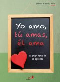 Yo amo, tú amas, él ama (eBook, ePUB)