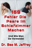 159 Fehler Die Paare Im Schlafzimmer Machen: Und Wie Man Sie Vermeidet (eBook, ePUB)