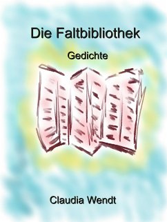 Die Faltbibliothek (eBook, ePUB) - Wendt, Claudia