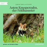 Anton Knusperzahn, der Feldhamster (MP3-Download)