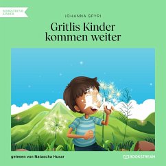 Gritlis Kinder kommen weiter (MP3-Download) - Spyri, Johanna