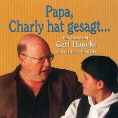 Papa, Charly hat gesagt... - Ein Abend mit Gert Haucke im Forsthaus Moorlake (Live) (MP3-Download) - Haucke, Ursula