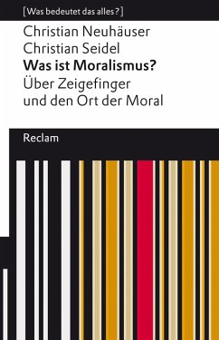 Was ist Moralismus? Über Zeigefinger und den Ort der Moral (eBook, ePUB) - Neuhäuser, Christian; Seidel, Christian