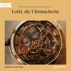 Lotti, die Uhrmacherin (MP3-Download) - Ebner-Eschenbach, Marie von