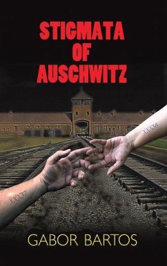 Stigmata of Auschwitz - Bartos, Gabor