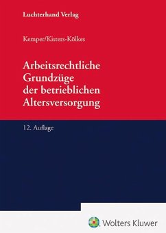 Arbeitsrechtliche Grundzüge der betrieblichen Altersversorgung - Kemper, Kurt;Kisters-Kölkes, Margret