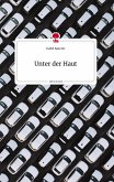 Unter der Haut. Life is a Story - story.one