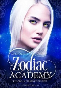 Zodiac Academy, Episode 18 - Die Magie der Zeit - Auburn, Amber