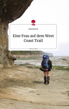 Eine Frau auf dem West Coast Trail. Life is a Story - story.one - Jänisch, Julia