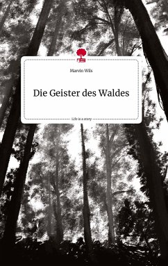 Die Geister des Waldes. Life is a Story - story.one - Wils, Marvin