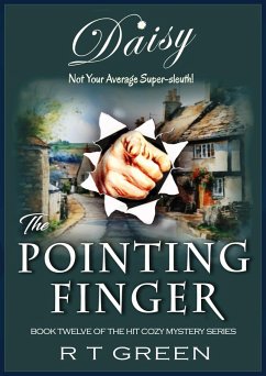 Daisy: Not Your Average Super-sleuth! The Pointing Finger (Daisy Morrow, #12) (eBook, ePUB) - Green, R T