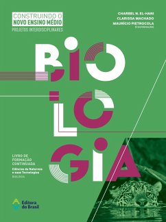 Construindo o Novo Ensino Médio: Projetos Interdisciplinares - Biologia (eBook, ePUB) - El-Hani, Charbel N.; Machado, Clarissa